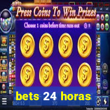 bets 24 horas